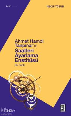 Ahmet Hamdi Tanpınarın Saatleri Ayarlama Enstitüsü - Ketebe Yayınları (1)