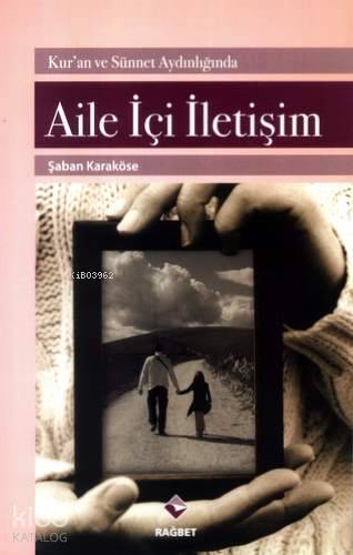 Aile İçi İletişim Kuran ve Sünnet Aydınlığında - 1