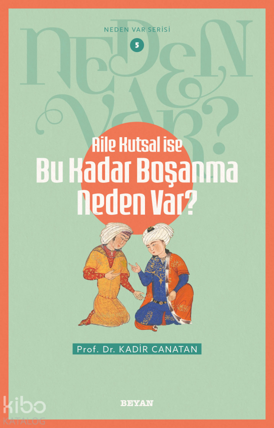 Aile Kutsal İse Bu Kadar Boşanma Neden Var?Neden Var Serisi - 5 - 2