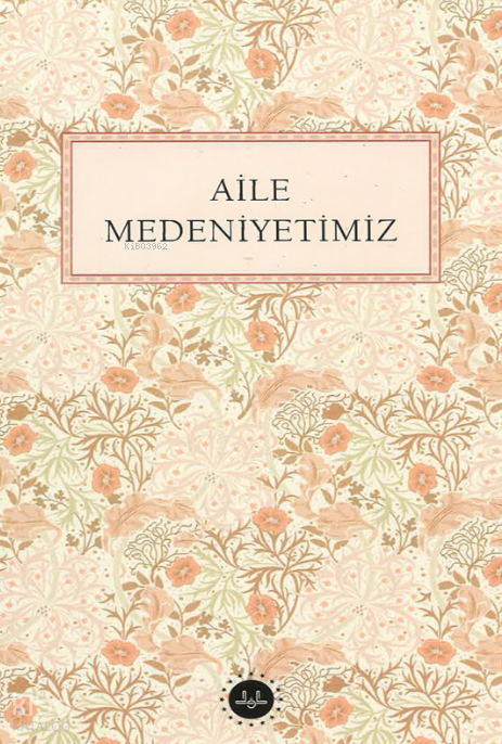 Aile Medeniyetimiz - 1