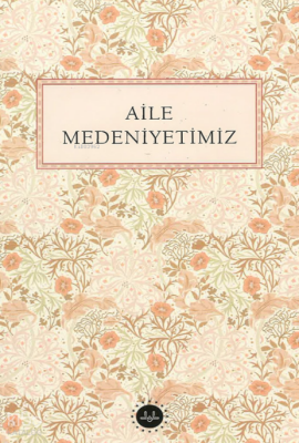 Aile Medeniyetimiz - 2