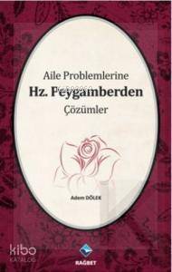 Aile Problemlerine Hz. Peygamberden Çözümler - 2