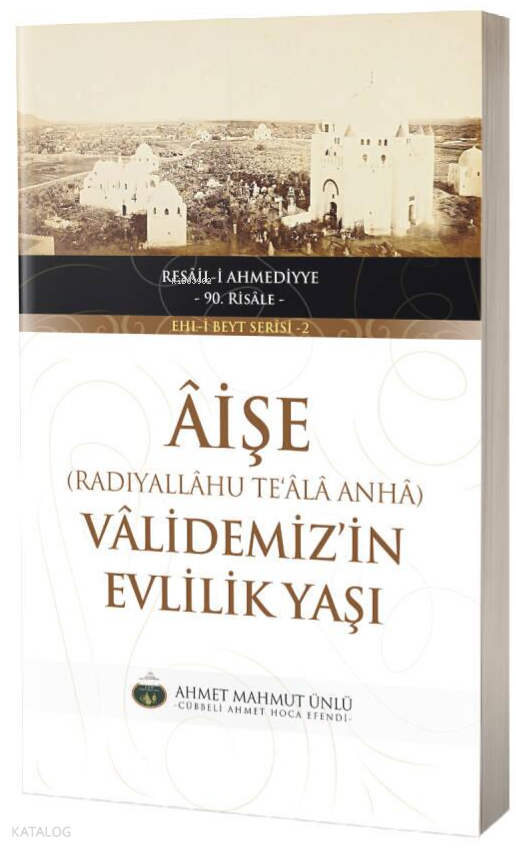Aişe Validemizin Evlilik Yaşı - 1