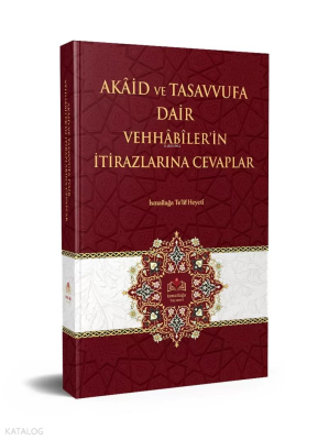 Akaid Ve Tasavvufa Dair Vehhabilerin İtirazlarına Cevaplar - 1