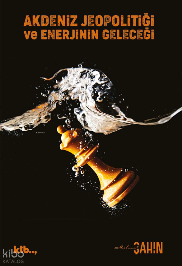 Akdeniz Jeopolitiği ve Enerjinin Geleceği - 1