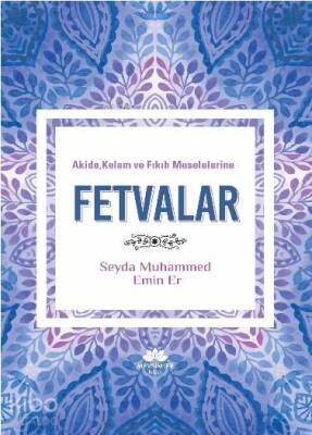 Akide, Kelam ve Fıkıh Meselelerine Fetvalar - 1