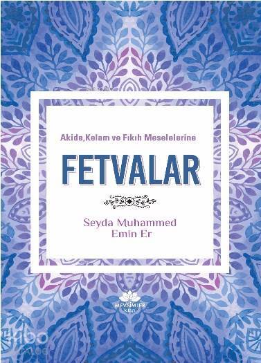 Akide, Kelam ve Fıkıh Meselelerine Fetvalar - 1
