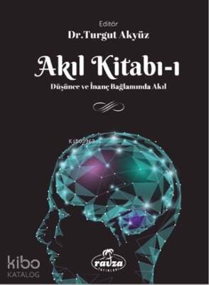 Akıl Kitabı 1 Düşünce ve İnanç Bağlamında Akıl - 2