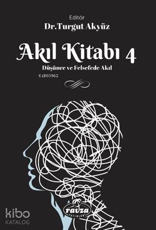 Akıl Kitabı - 4 Düşünce ve Felsefede Akıl - 2