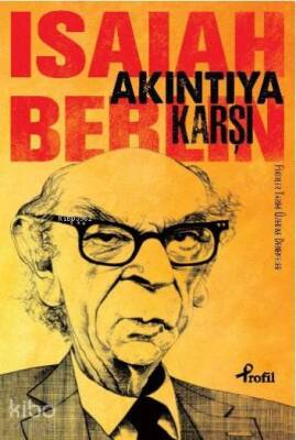 Akıntıya Karşı - Fikirler Tarihi Üzerine Denemeler - 2