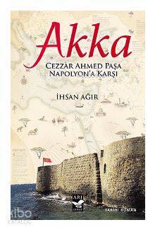 Akka Cezzar Ahmed Paşa Napolyona Karşı - 1