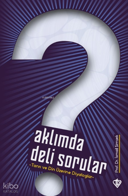 Aklımda Deli SorularTanrı ve Din Üzerine Diyaloglar - 1