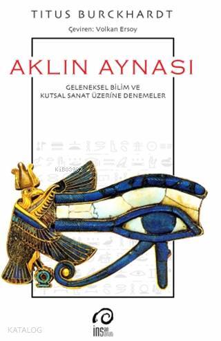 Aklın Aynası Geleneksel Bilim ve Kutsal Sanat Üzerine Denemeler - 1