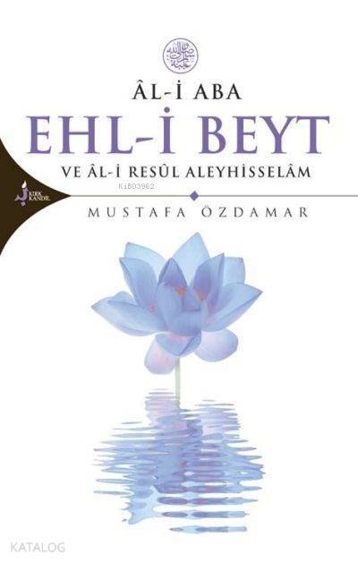 Al-i Aba Ehl-i Beyt ve Al-i Resul Aleyhisselam - 1