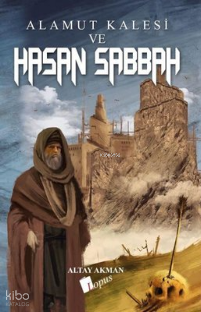 Alamut Kalesi ve Hasan Sabbah - 1