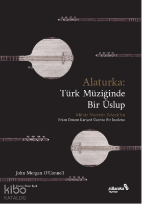Alaturka Türk Müziğinde Bir Üslup (1923-1938) - Albaraka Yayınları