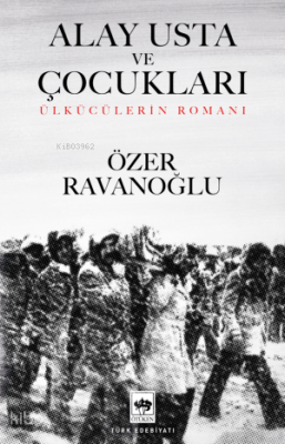 Alay Usta ve ÇocuklarıÜlkücülerin Romanı - 1