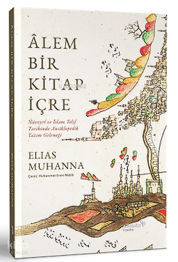 Alem Bir Kitap İçreNüveyrî ve İslam Telif Tarihinde Ansiklopedik Yazım Geleneği - 1