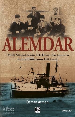 Alemdar Milli Mücadelenin Tek Deniz Savaşının ve Kahramanlarının Hikayesi - 1