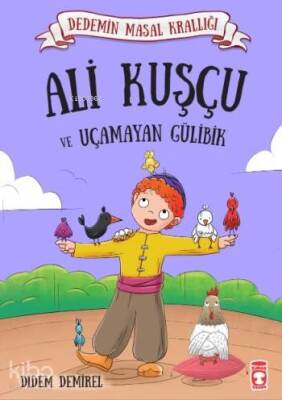 Ali Kuşçu ve Uçamayan Gülibik Dedemin Masal Krallığı - Timaş Çocuk (1)