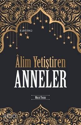 Alim Yetiştiren Anneler - Mercan Kitap