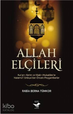 Allah Elçileri Kuran-ı Kerim ve Kitab-ı Mukaddeste Hatemül-Enbiyadan Önceki Peygamberler - 1
