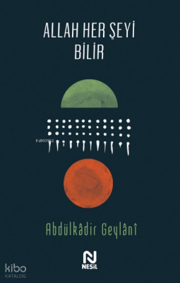 Allah Her Şeyi Bilir - Nesil Yayınları