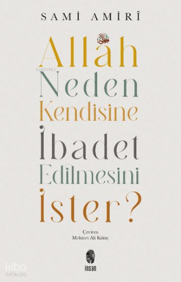 Allah Neden Kendisine İbadet Edilmesini İster? - 1