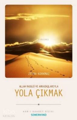 Allah Resulu ve Arkadaşlarıyla Yola Çıkmak - Semerkand Yayınları