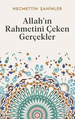 Allah’ın Rahmetini Çeken Gerçekler - Ketebe Yayınları (1)