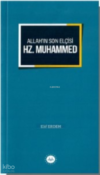Allah’ın Son Elçisi Hz. Muhammed - 1