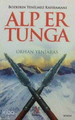 Alp Er Tunga Bozkırın Yenilmez Kahramanı - 1