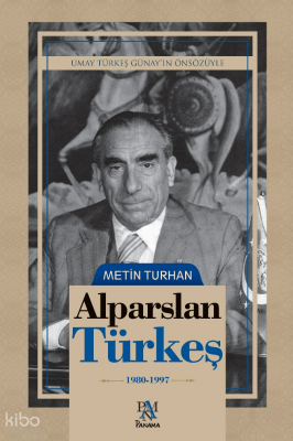 Alparslan Türkeş (1980-1997) - Panama Yayıncılık