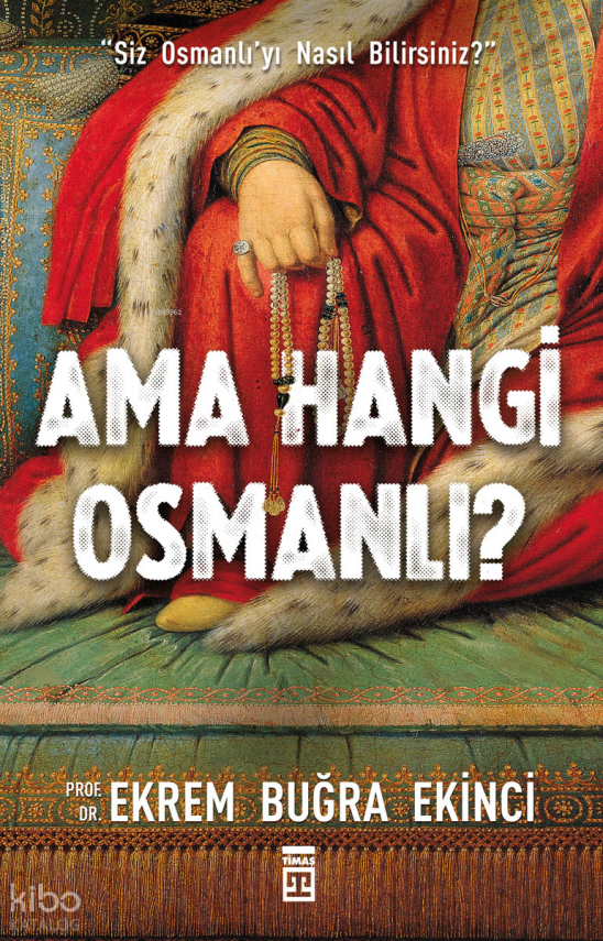Ama Hangi Osmanlı? - 2