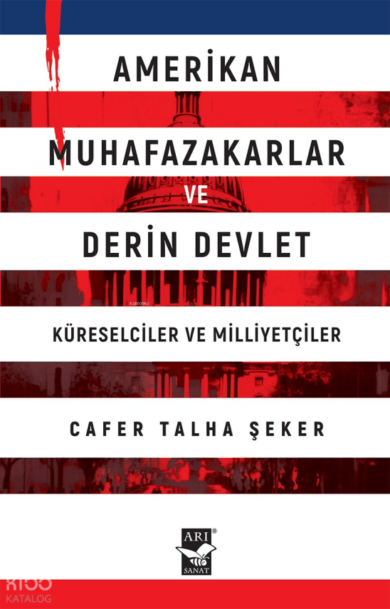 Amerikan Muhafazakarlar ve Derin Devlet (Küreselciler ve Milliyetçiler) - 2
