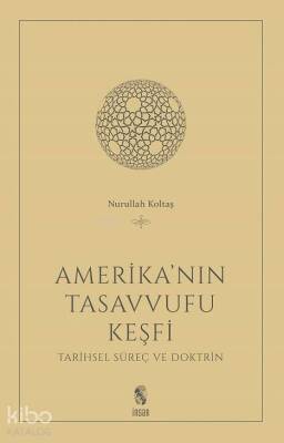 Amerikanın Tasavvufu Keşfi Tarihsel Süreç ve Doktrin - 1