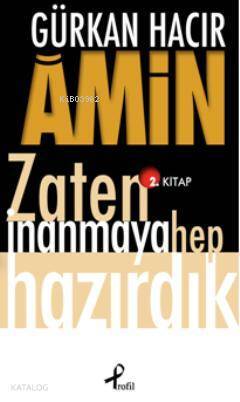 Amin Zaten İnanmaya Hep Hazırdık - 1