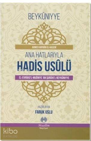 Ana Hatlarıyla Hadis Usulü El-Evrakul-Muğniye An Şurihil-Beykuniyye - 1