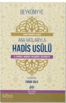 Ana Hatlarıyla Hadis Usulü El-Evrakul-Muğniye An Şurihil-Beykuniyye - 1