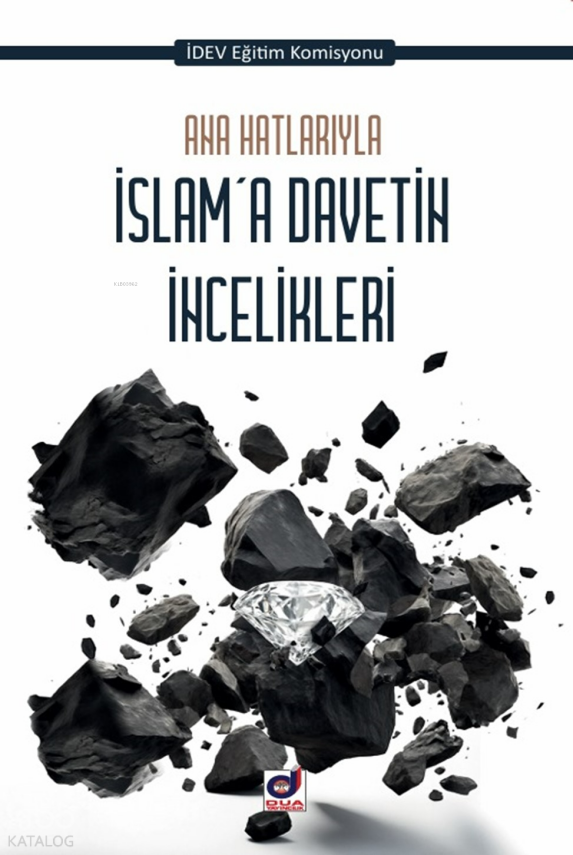 Ana Hatlarıyla İslama Davetin İncelikleri - 1