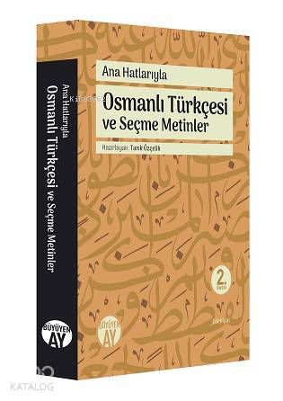 Ana Hatlarıyla Osmanlı Türkçesi ve Seçme Metinler - 2