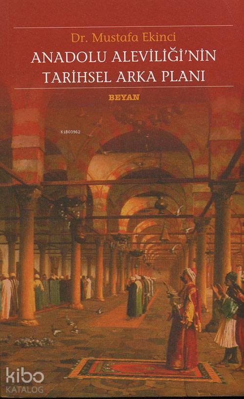 Anadolu Aleviliğinin Tarihsel Arka Planı - 1