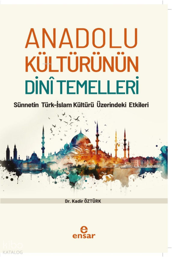 Anadolu Kültürünün Dini TemelleriSünnetin Türk-İslam Kültürü Üzerindeki Etkileri - 2