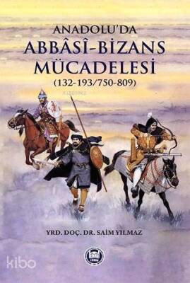 Anadoluda Abbasi-Bizans Mücadelesi (132-193750-809) - 1