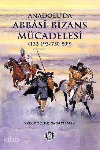 Anadoluda Abbasi-Bizans Mücadelesi (132-193750-809) - 1