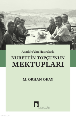 Anadolu’dan Hatıralarla Nurettin Topçu’nun Mektupları - 1