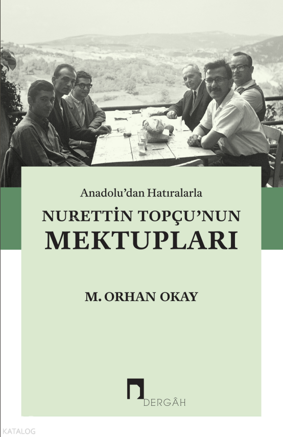 Anadolu’dan Hatıralarla Nurettin Topçu’nun Mektupları - 1