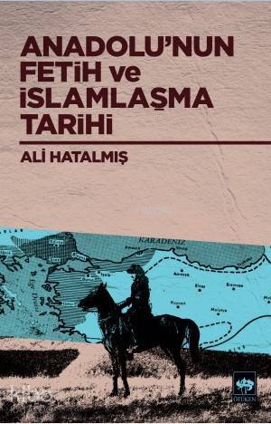 Anadolunun Fetih ve İslamlaşma Tarihi - 1