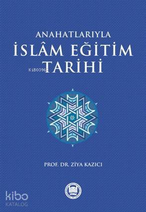 Anahatlarıyla İslam Eğitim Tarihi - 2