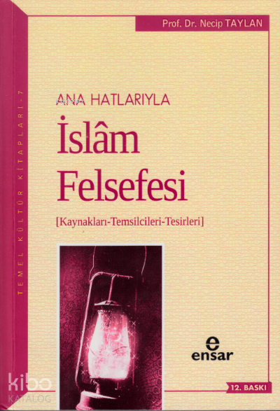Anahatlarıyla İslam Felsefesi Kaynakları-Temsilcileri-Tesirleri - 1